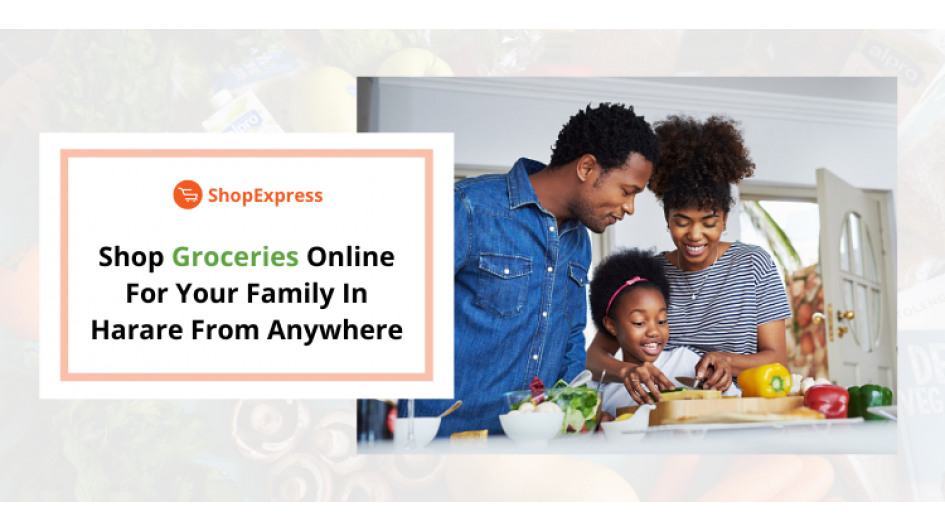 Shop-Groceries-Online-Harare-for-Your-Family-friends-from-anywhere-Anytime.png
