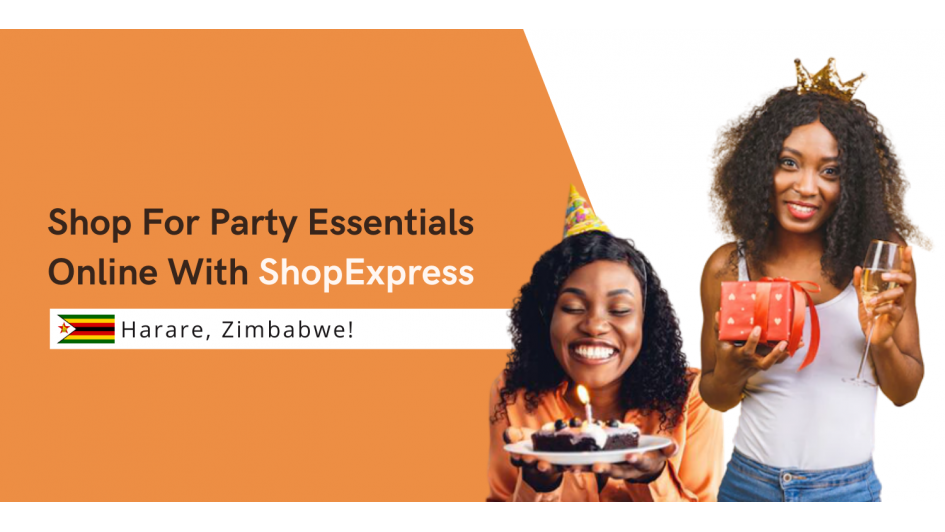 Organize Parties in Harare with ShopExpress Online Grocery Store