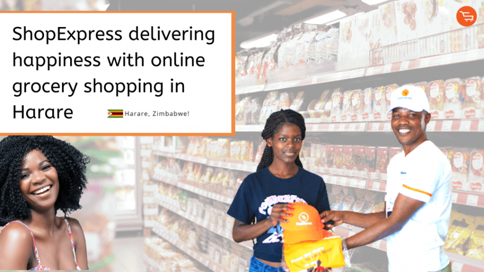 ShopExpress Delivering Happiness with Online Grocery Shopping in Harare