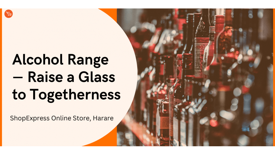 ShopExpress Alcohol Range - Raise a Glass to Togetherness